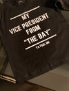 My VP From The BAY T-Shirt (Black/Gray/White)